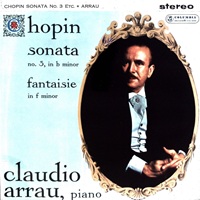 Columbia : Arrau - Chopin Sonata No. 3, Fantasie